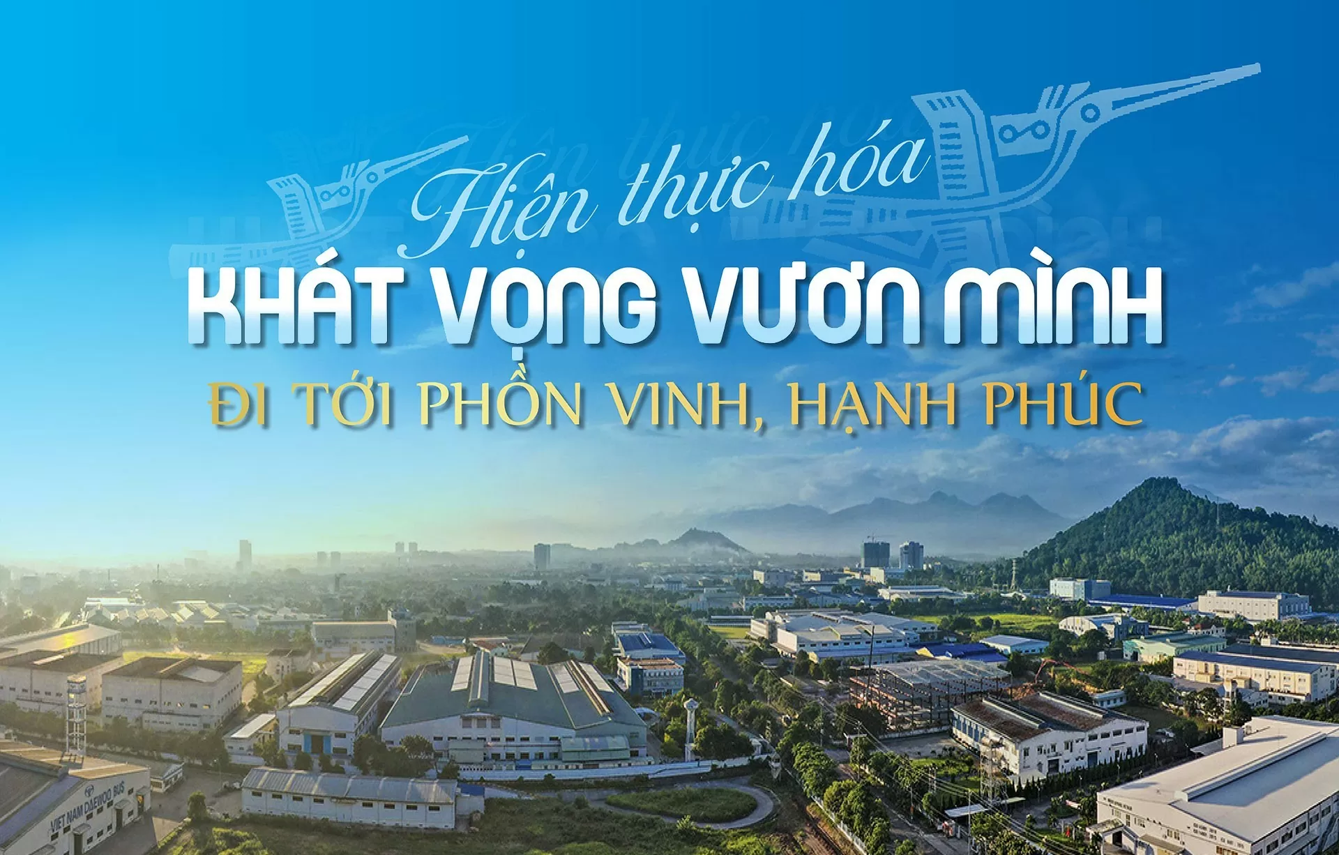 Hiện thực hóa khát vọng vươn mình đi tới phồn vinh, hạnh phúc: Kỳ 3: Khát vọng hùng cường, thịnh vượng