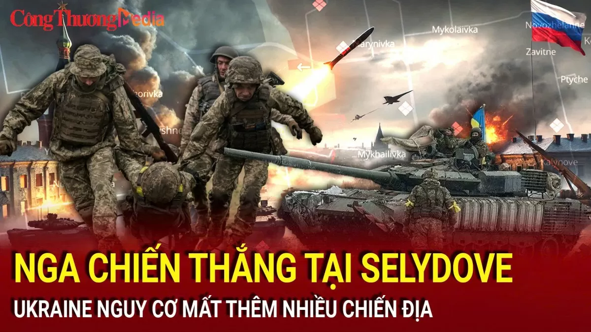 Chiến sự Nga-Ukraine sáng ngày 31/10: Nga chiến thắng tại Selydove; Ukraine nguy cơ mất thêm nhiều chiến địa