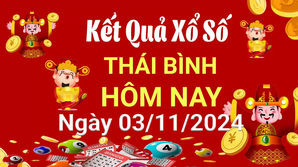 XSTB 3/11, Kết quả xổ số Thái Bình hôm nay 3/11/2024, KQXSTB Chủ nhật ngày 3 tháng 11