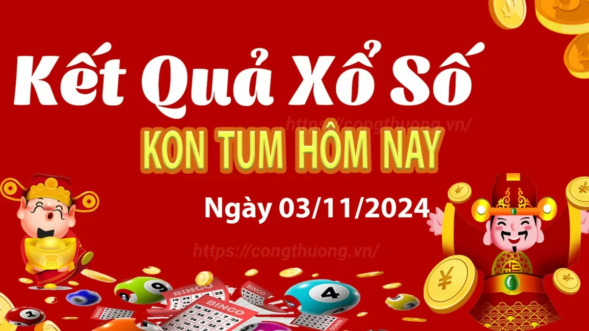 XSKT 3/11, kết quả xổ số Kon Tum hôm nay 3/11/2024, xổ số Kon Tum ngày 3 tháng 11