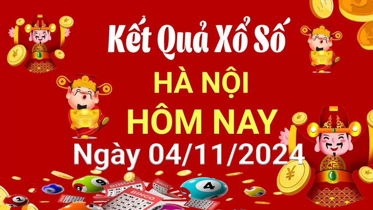 XSHN 4/11, Kết quả xổ số Hà Nội hôm nay 4/11/2024, KQXSHN thứ Hai ngày 4 tháng 11