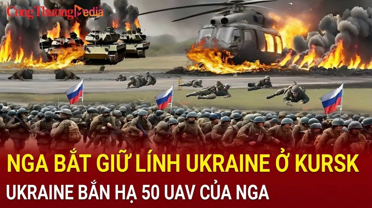 chien su nga ukraine sang 511 nga bat giu linh ukraine o kursk ukraine ban ha 50 uav cua nga