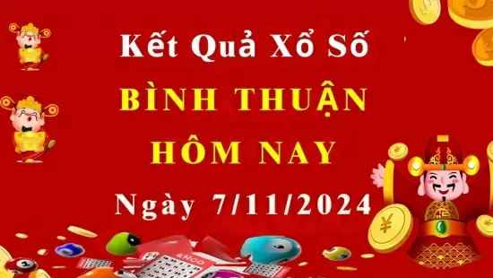 XSBTH 7/11, Xem kết quả xổ số Bình Thuận hôm nay 7/11/2024, xổ số Bình Thuận ngày 7 tháng 11