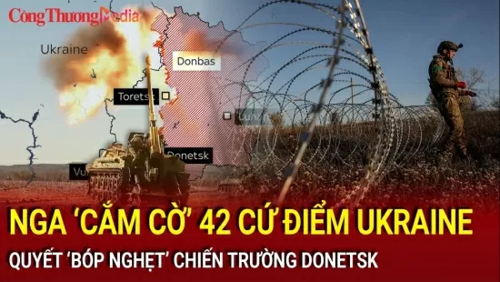 Chiến sự Nga-Ukraine tối 7/11: Nga ‘cắm cờ’ 42 cứ điểm Ukraine, quyết ‘bóp nghẹt’ chiến trường Donetsk