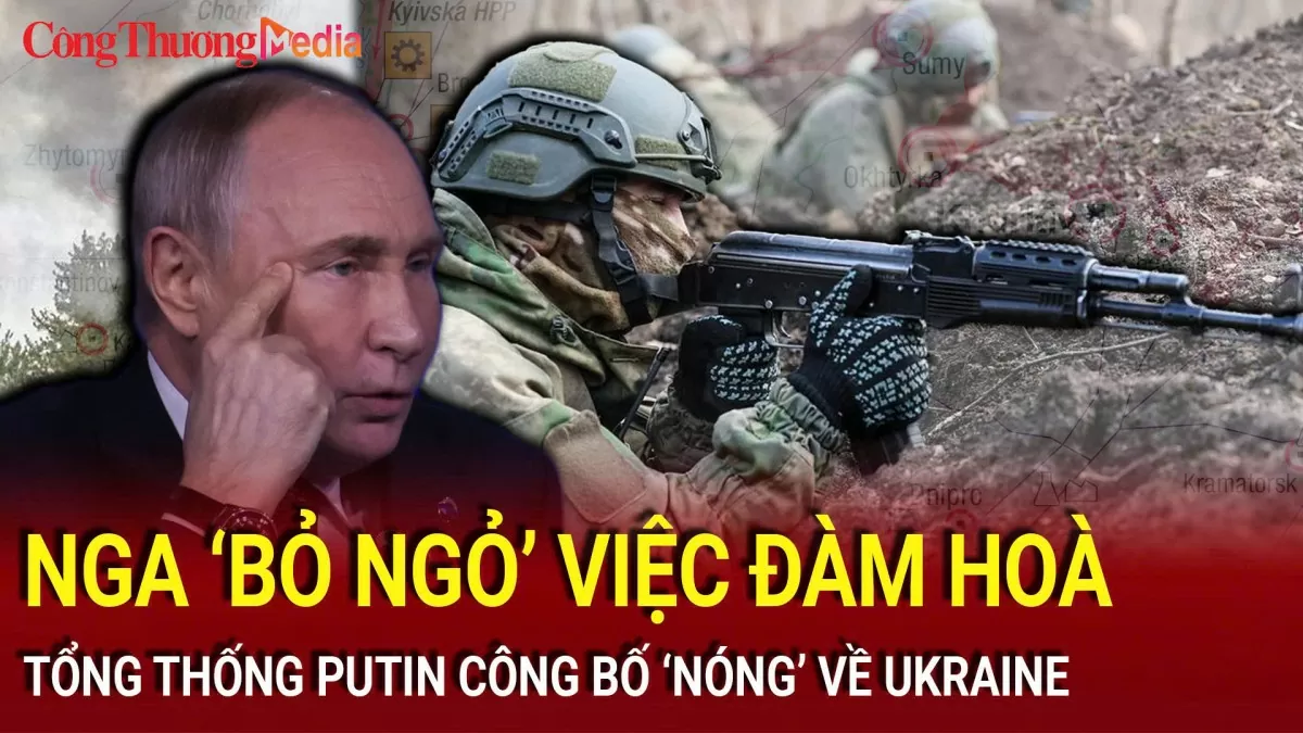 Chiến sự Nga-Ukraine tối 8/11: Nga ‘bỏ ngỏ’ việc đàm hoà; Tổng thống Putin công bố ‘nóng’ về Ukraine