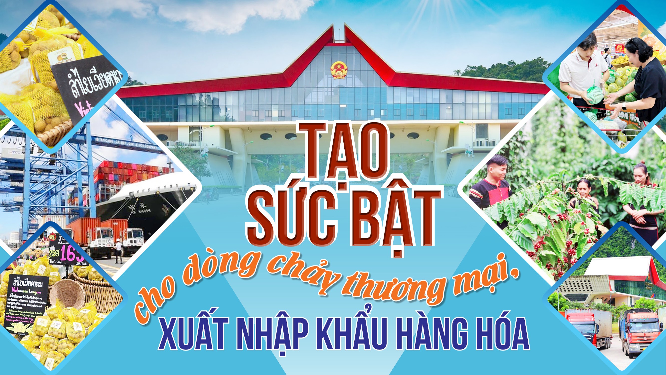 Tạo sức bật cho dòng chảy thương mại, xuất nhập khẩu hàng hóa