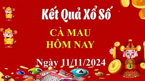 XSCM 11/11, Xem kết quả xổ số Cà Mau hôm nay 11/11/2024, xổ số Cà Mau ngày 11 tháng 11