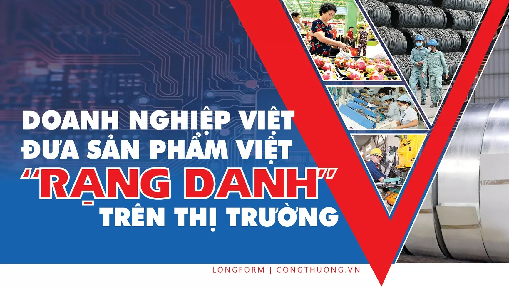 Longform | Doanh nghiệp Việt đưa sản phẩm Việt ‘rạng danh’ trên thị trường