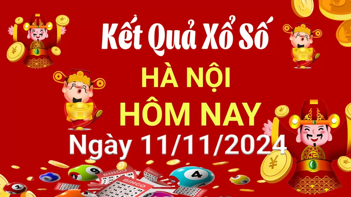 XSHN 11/11, Kết quả xổ số Hà Nội hôm nay 11/11/2024, KQXSHN thứ Hai ngày 11 tháng 11