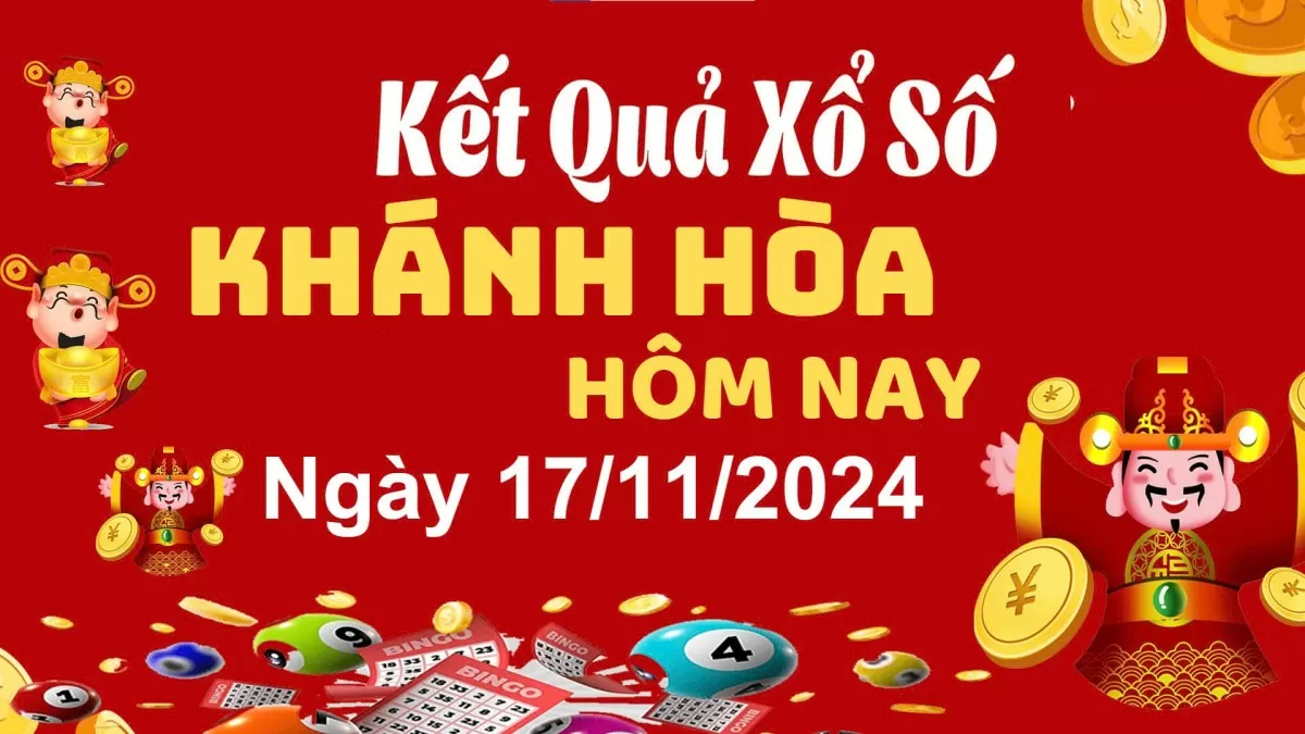 XSKH 17/11, xem kết quả xổ số Khánh Hòa hôm nay 17/11/2024, xổ số Khánh Hòa ngày 17 tháng 11