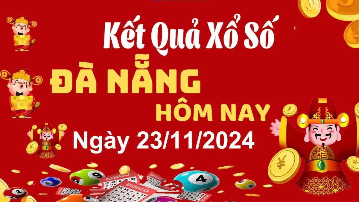 XSDNA 23/11, kết quả xổ số Đà Nẵng hôm nay 23/11/2024, xổ số Đà Nẵng ngày 23 tháng 11