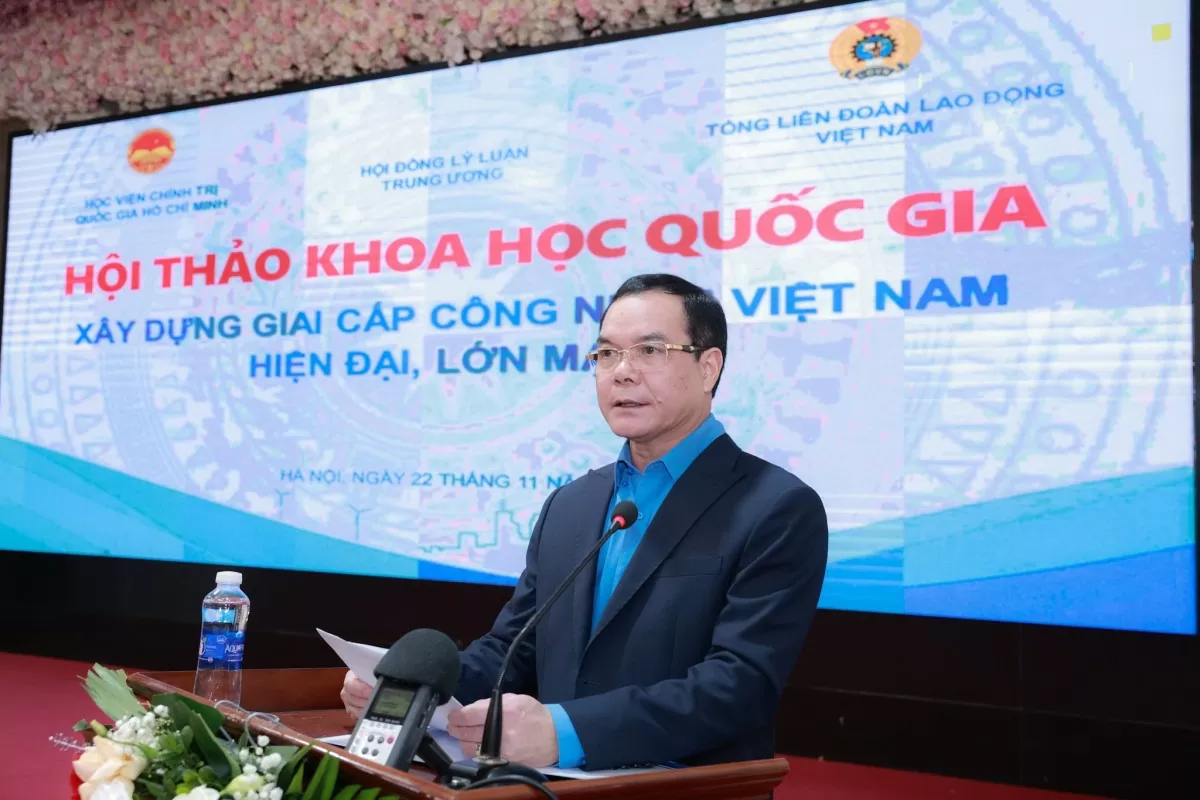 Hội thảo khoa học quốc gia ‘Xây dựng giai cấp công nhân Việt Nam hiện đại, lớn mạnh