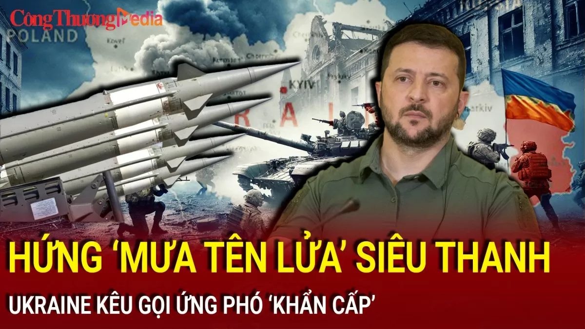 Chiến sự Nga-Ukraine chiều 22/11: Hứng ‘mưa tên lửa’ siêu thanh, Ukraine kêu gọi ứng phó ‘khẩn cấp’