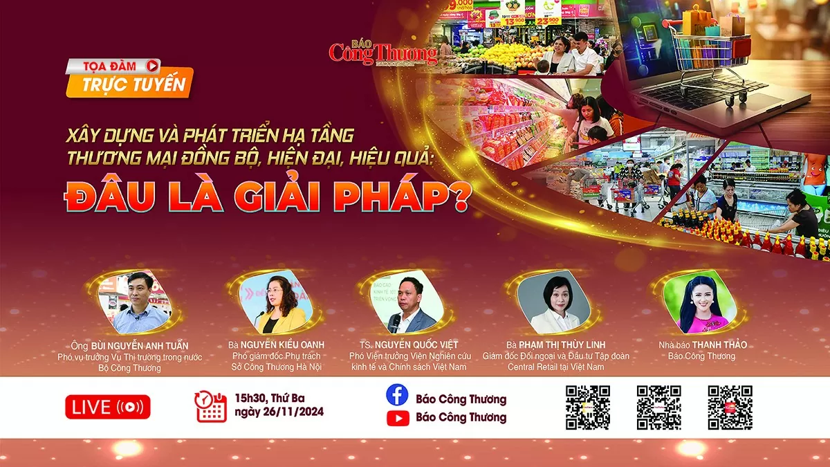 Chiều nay 26/11, Báo Công Thương tổ chức tọa đàm Xây dựng và phát triển hạ tầng thương mại đồng bộ, hiện đại, hiệu quả: Đâu là giải pháp?