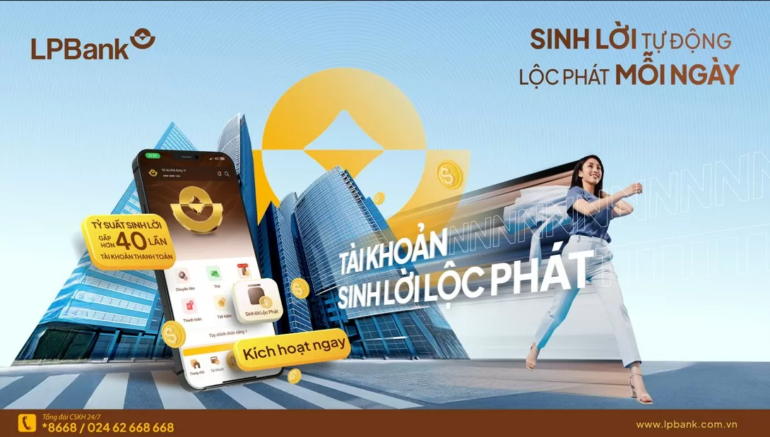 LPBank ra mắt giải pháp ưu việt “Tài khoản sinh lời lộc phát”