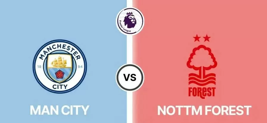 Man City và Nottingham Forest 