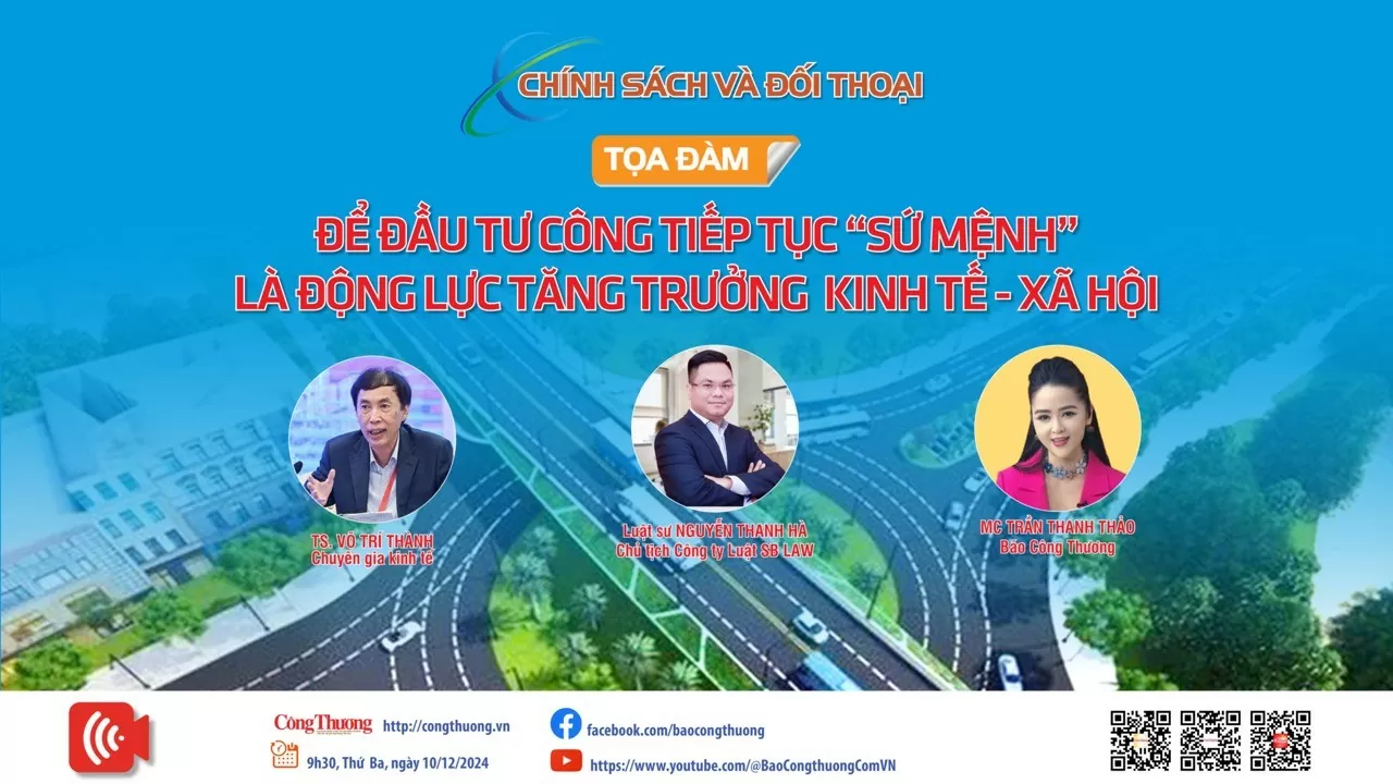 Tọa đàm: Để đầu tư công tiếp tục "sứ mệnh" là động lực tăng trưởng kinh tế - xã hội