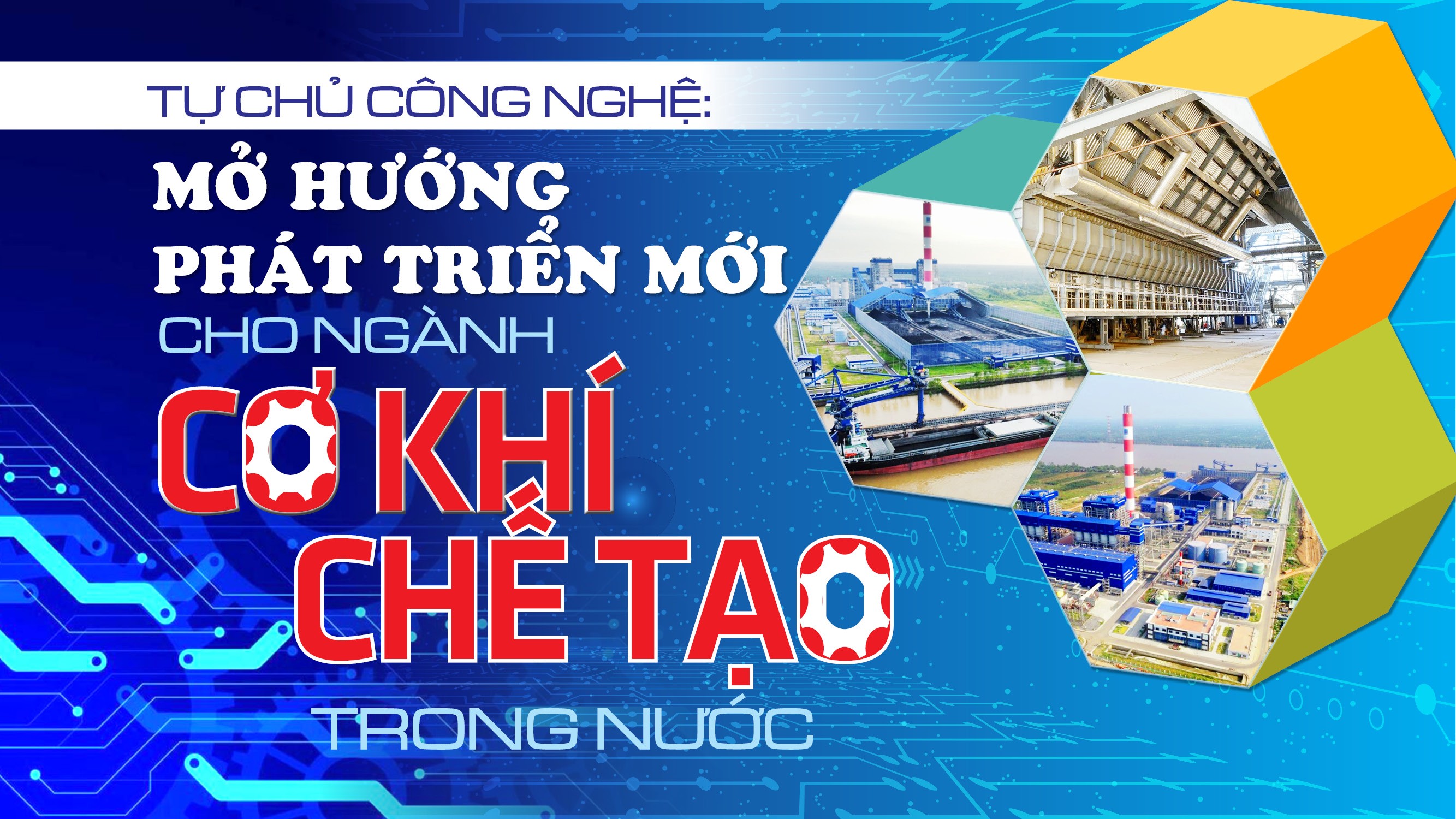 Tự chủ công nghệ: Mở hướng phát triển mới cho ngành cơ khí chế tạo trong nước