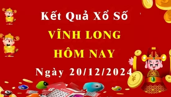 XSVL 20/12, Kết quả xổ số Vĩnh Long hôm nay 20/12/2024, KQXSVL thứ Sáu ngày 20 tháng 12