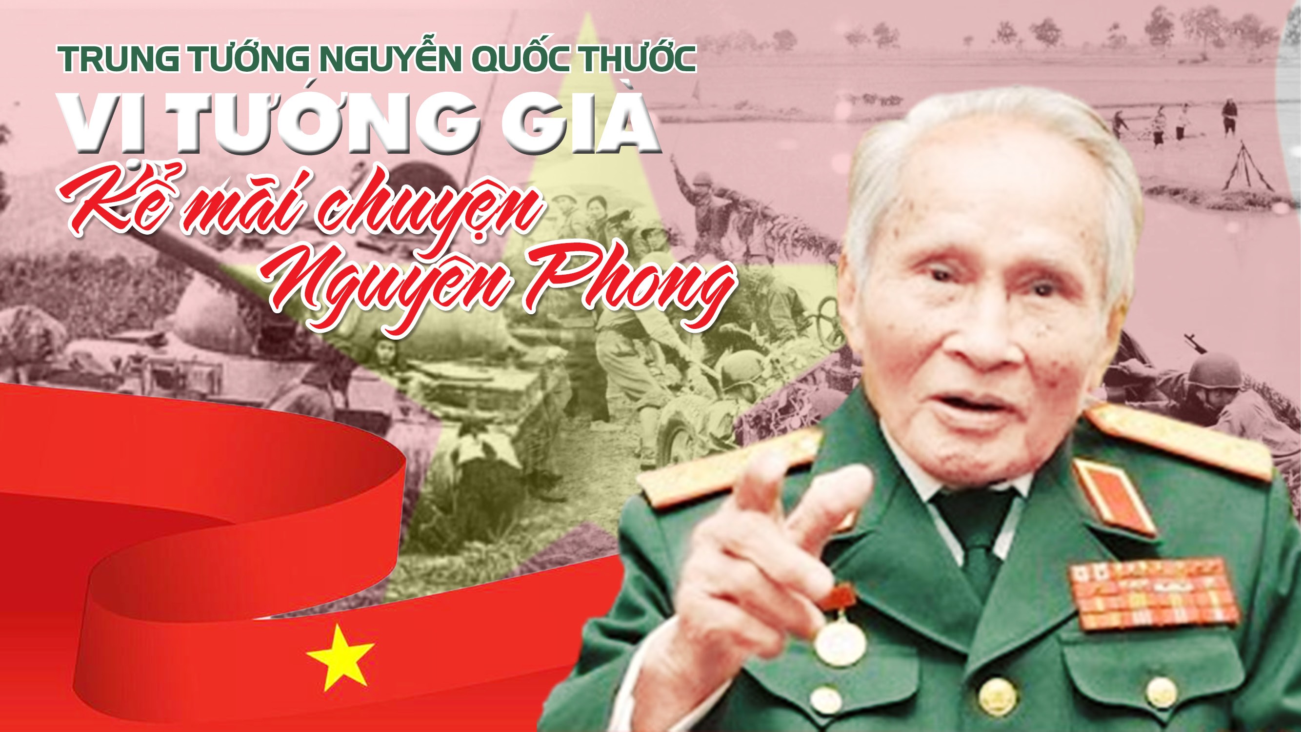 Trung tướng nguyễn quốc thước - vị tướng già kể mãi chuyện nguyên phong