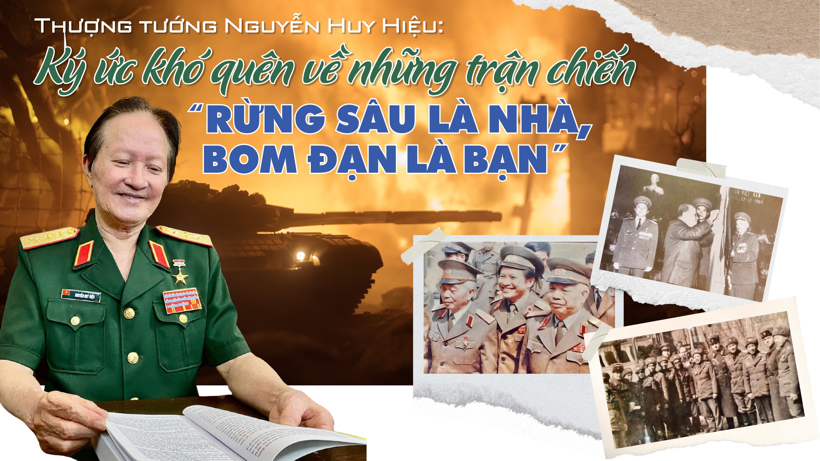 Thượng tướng Nguyễn Huy Hiệu: Ký ức khó quên về những trận chiến “rừng sâu là nhà, bom đạn là bạn”