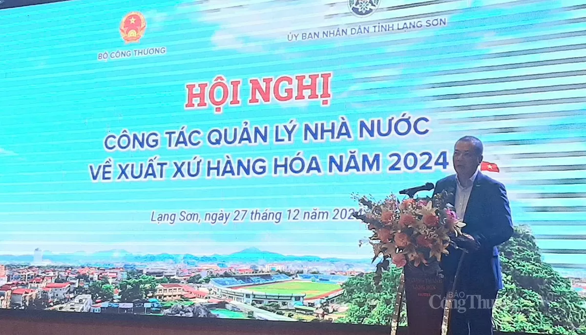 ông Nguyễn Anh Sơn – Cục trưởng Cục Xuất nhập khẩu (Bộ Công Thương) phát biểu tại Hội nghị Công tác quản lý nhà nước về xuất xứ hàng hóa năm 2024 tổ chức tại Lạng Sơn chiều 27/12