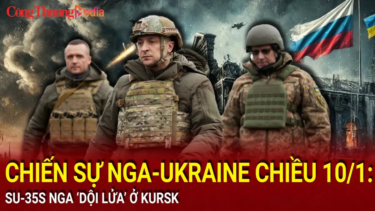Chiến sự Nga-Ukraine chiều 10/1: Su-35S Nga