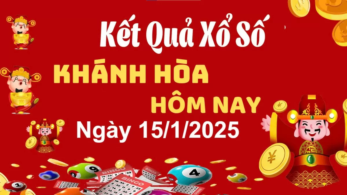 XSKH 15/1, kết quả xổ số Khánh Hòa hôm nay 15/1/2025