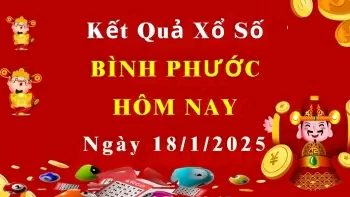 XSBP 18/1, Kết quả xổ số Bình Phước hôm nay 18/1/2025, KQXSBP
