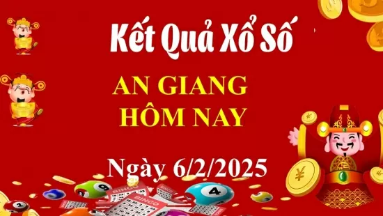 XSAG 6/2, Kết quả xổ số An Giang hôm nay 6/2/2025, KQXSAG