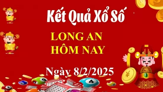 XSLA 8/2, Kết quả xổ số Long An hôm nay 8/2/2025, KQXSLA
