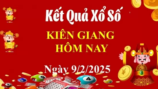 XSKG 9/2, Kết quả xổ số Kiên Giang hôm nay 9/2/2025, KQXSKG