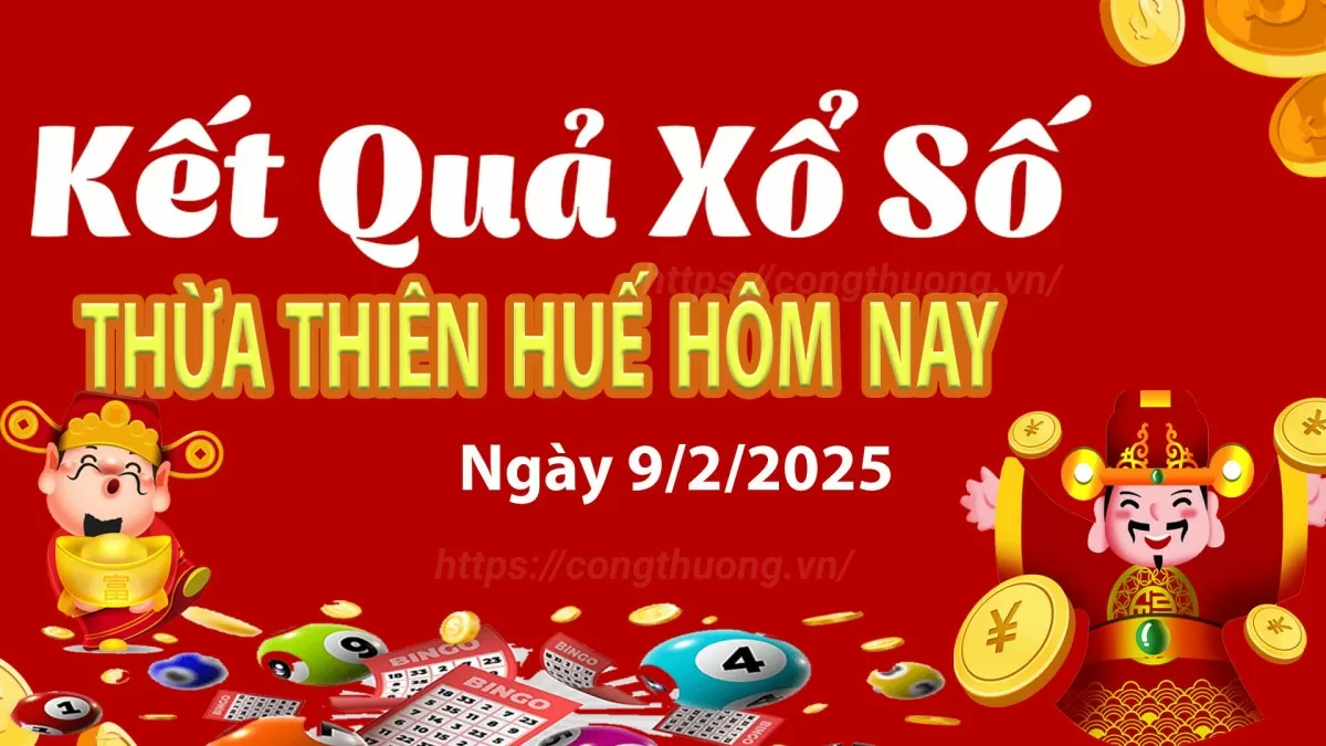 XSTTH 9/2, kết quả xổ số Thừa Thiên Huế hôm nay 9/2/2025