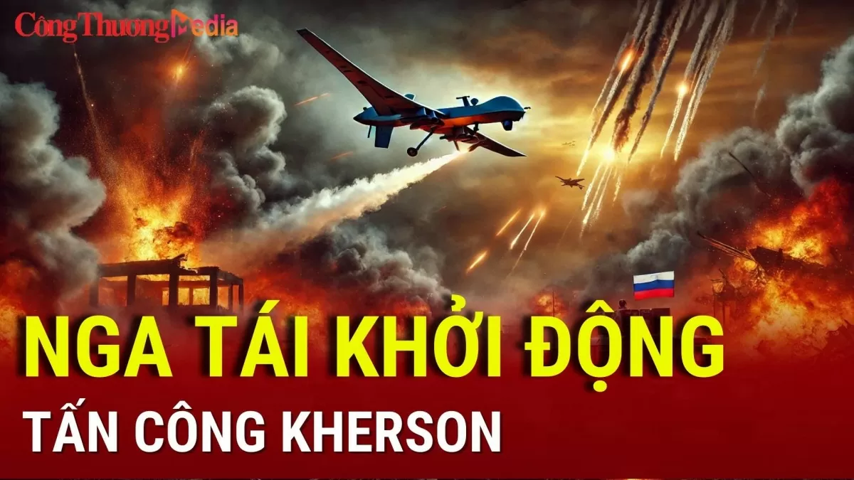 Chiến sự Nga-Ukraine tối 10/2: Nga tái khởi động tấn công Kherson
