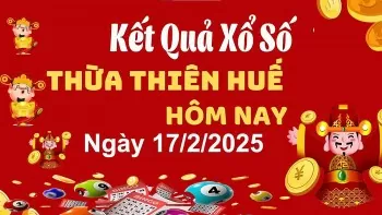 XSTTH 17/2, kết quả xổ số Thừa Thiên Huế hôm nay 17/2/2025