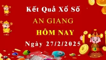 XSAG 27/2, Kết quả xổ số An Giang hôm nay 27/2/2025, KQXSAG