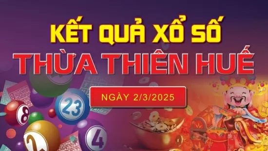 XSTTH 2/3, kết quả xổ số Thừa Thiên Huế hôm nay 2/3/2025