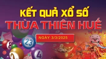 XSTTH 3/3, kết quả xổ số Thừa Thiên Huế hôm nay 3/3/2025
