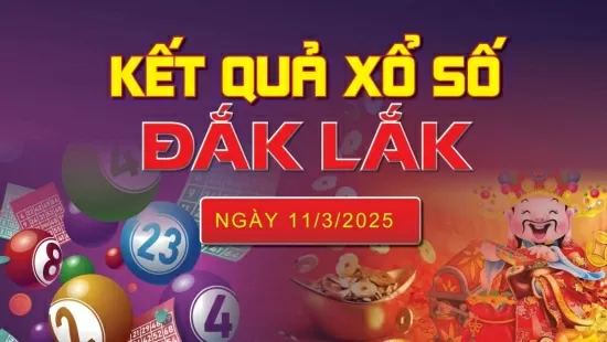 XSDLK 11/3, kết quả xổ số Đắk Lắk hôm nay 11/3/2025, KQXSDLK