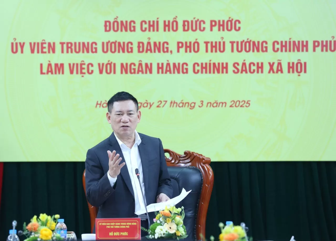 Phó Thủ tướng Chính phủ Hồ Đức Phớc làm việc với Ngân hàng Chính sách xã hội
