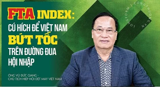 FTA Index: Cú hích để Việt Nam bứt tốc trên đường đua hội nhập