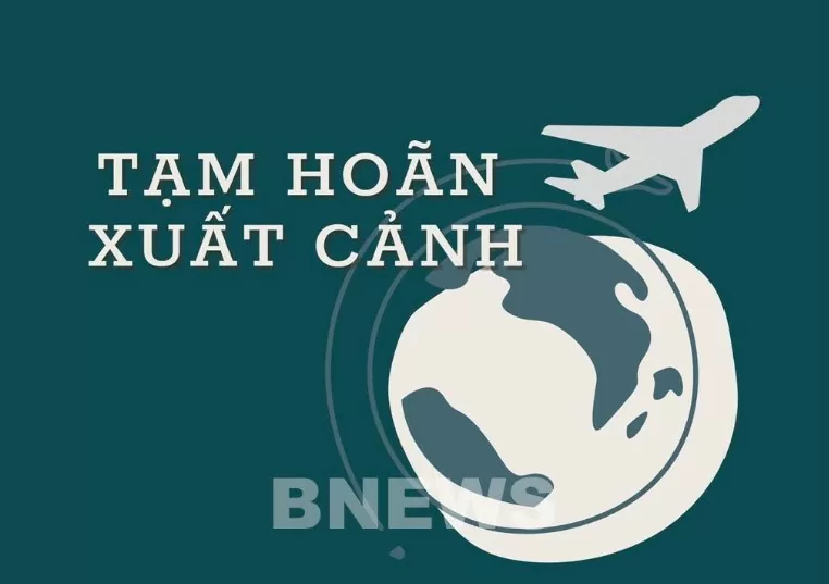 Tạm hoãn xuất cảnh 4 đại diện doanh nghiệp nợ thuế