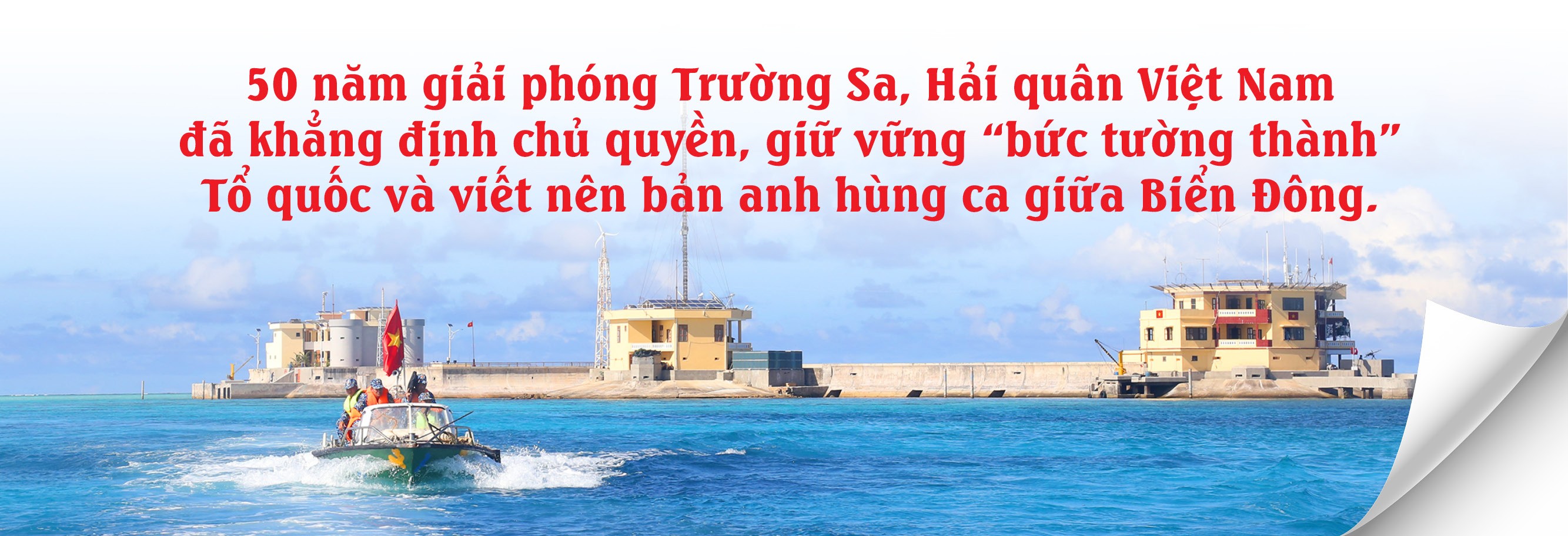 Trường Sa: Bức tường thành Tổ quốc giữa biển khơi Trường Sa: Bức tường thành Tổ quốc giữa biển khơi