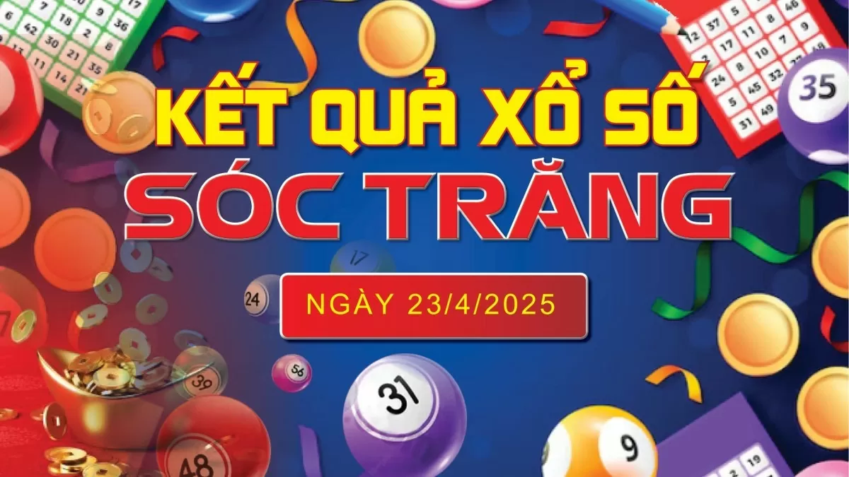 XSST 23/4, kết quả xổ số Sóc Trăng hôm nay 23/4/2025, KQXSST 23/4