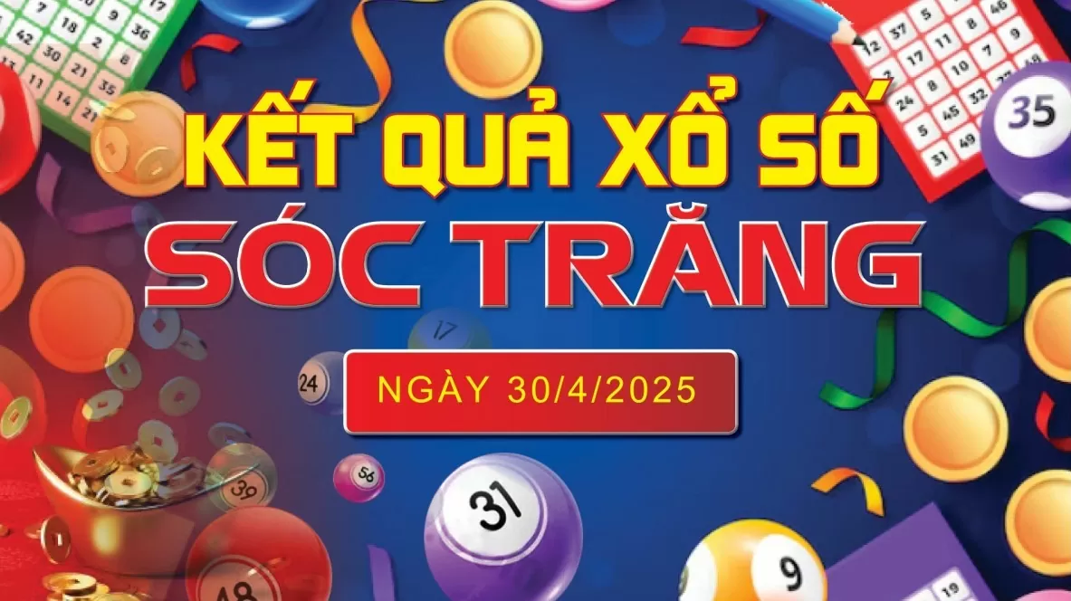 XSST 30/4, kết quả xổ số Sóc Trăng hôm nay 30/4/2025, KQXSST 30/4