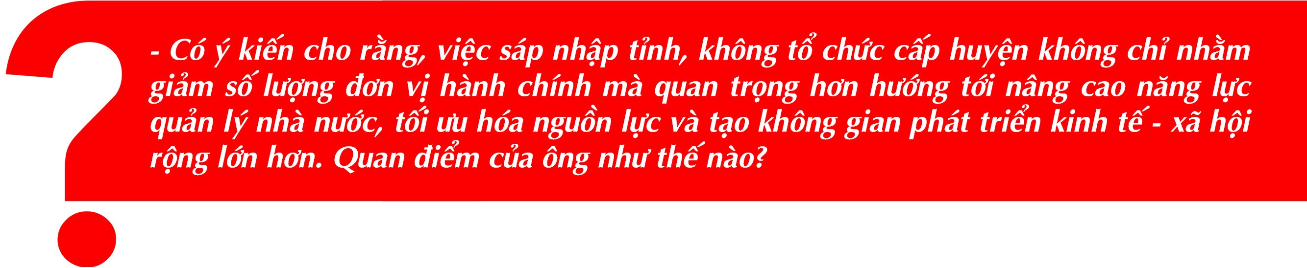Sáp nhập tỉnh:Cơ hội “vàng” cho tăng trưởng công nghiệp,thương mại