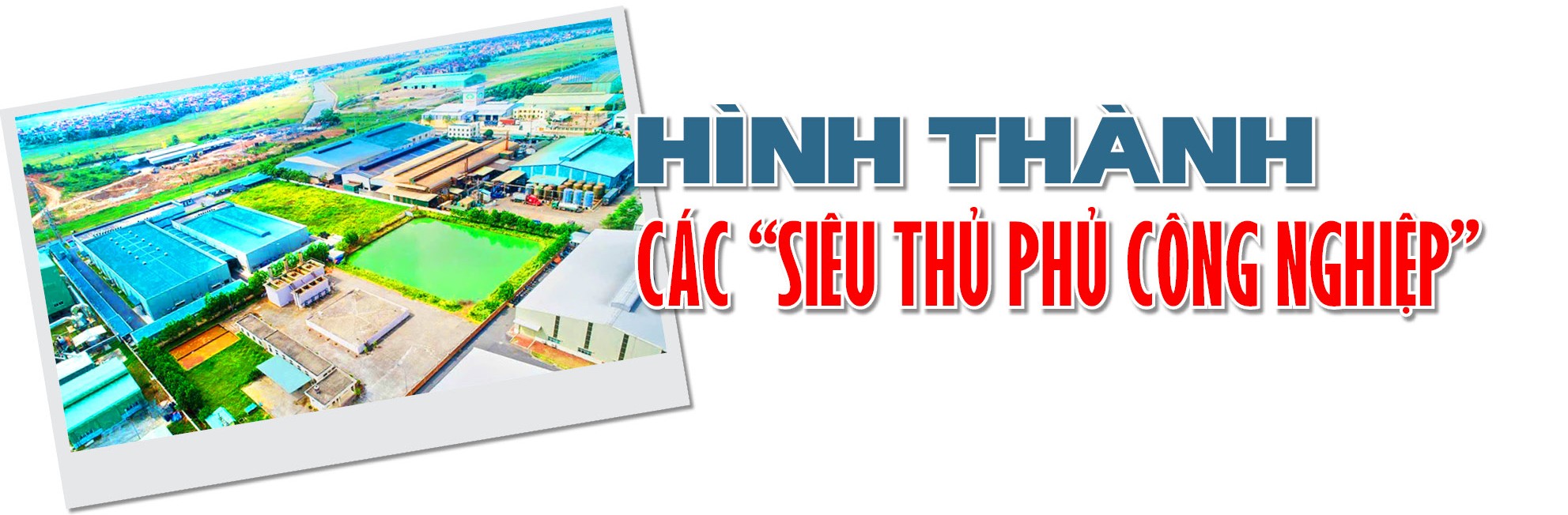 Sáp nhập tỉnh:Cơ hội “vàng” cho tăng trưởng công nghiệp,thương mại