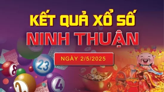 XSNT 2/5, kết quả xổ số Ninh Thuận hôm nay 2/5/2025, KQXSNT 2/5