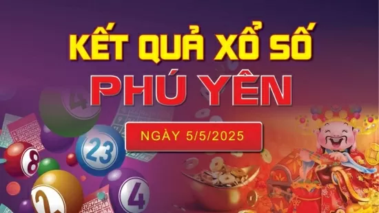 XSPY 5/5, kết quả xổ số Phú Yên hôm nay 5/5/2025, KQXSPY 5/5