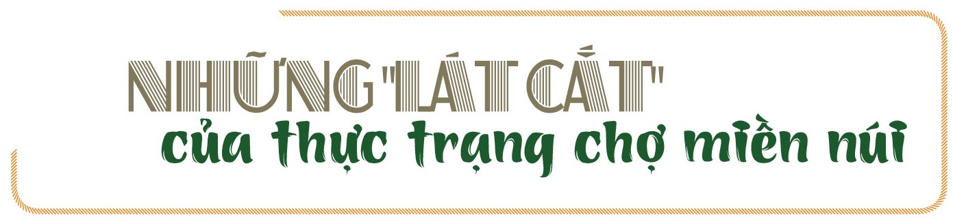 Longform | Phát triển chợ vùng dân tộc và miền núi: Khu vực đặc thù cần chính sách đặc thù Longform | Phát triển chợ vùng dân tộc và miền núi: Khu vực đặc thù cần chính sách đặc thù
